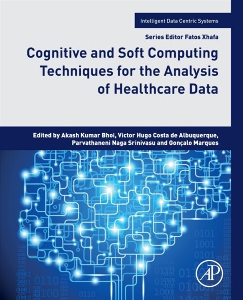 Cognitive and Soft Computing Techniques for the Analysis of Healthcare Data (Paperback)