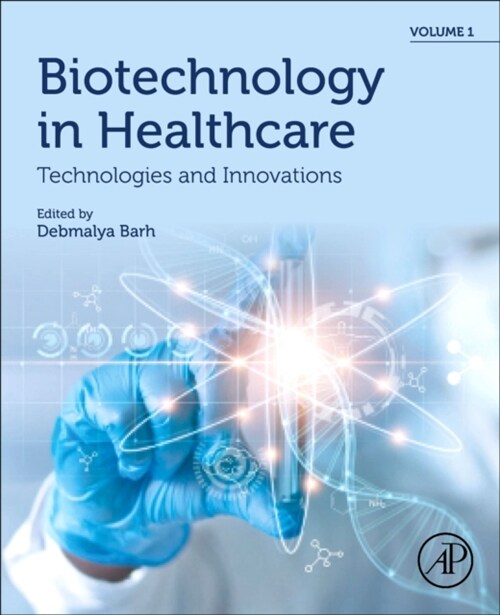 Biotechnology in Healthcare, Volume 1 : Technologies and Innovations (Paperback)