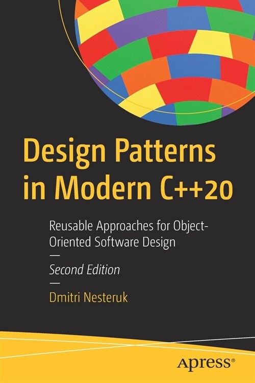 Design Patterns in Modern C++20: Reusable Approaches for Object-Oriented Software Design (Paperback, 2)