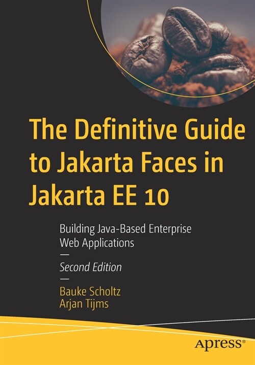 The Definitive Guide to Jakarta Faces in Jakarta Ee 10: Building Java-Based Enterprise Web Applications (Paperback, 2)