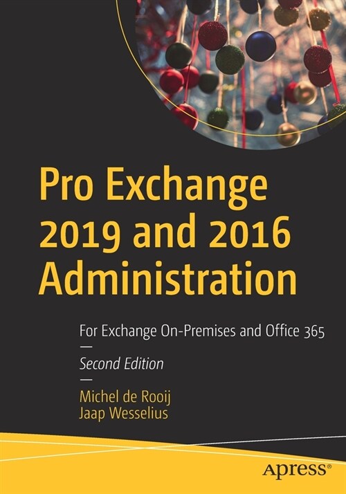 Pro Exchange 2019 and 2016 Administration: For Exchange On-Premises and Office 365 (Paperback, 2)