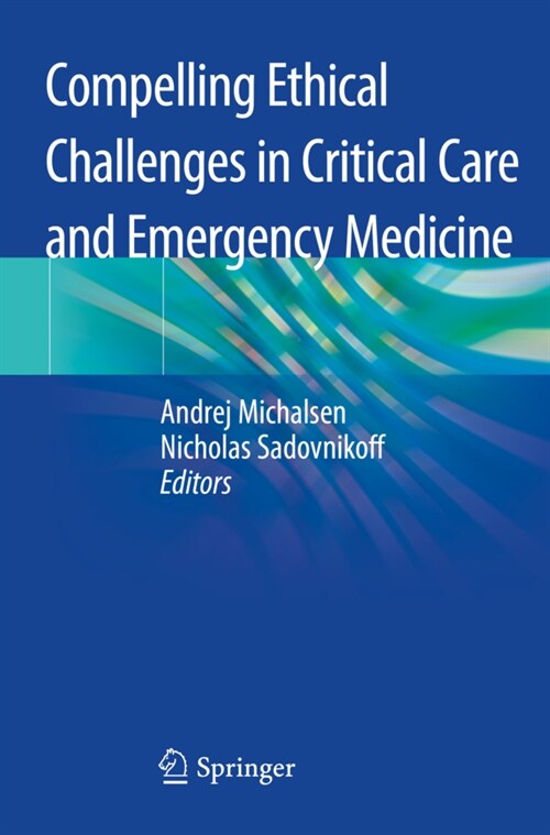 Compelling Ethical Challenges in Critical Care and Emergency Medicine (Paperback)