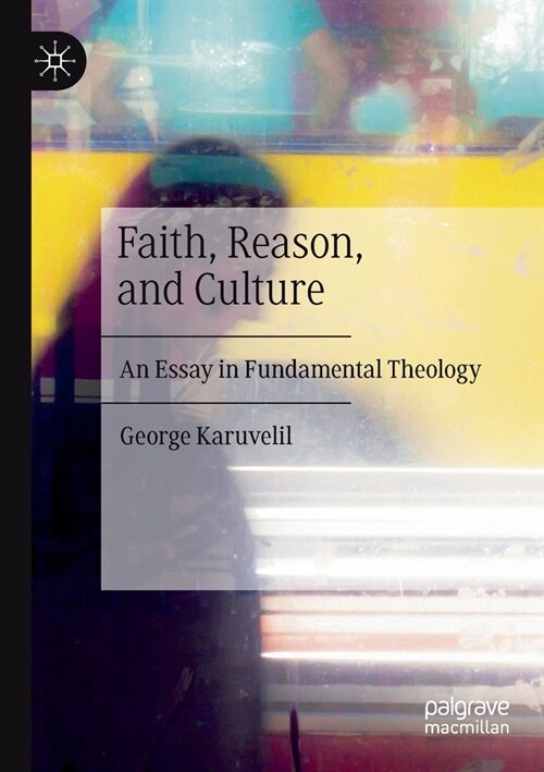 Faith, Reason, and Culture: An Essay in Fundamental Theology (Paperback, 2020)
