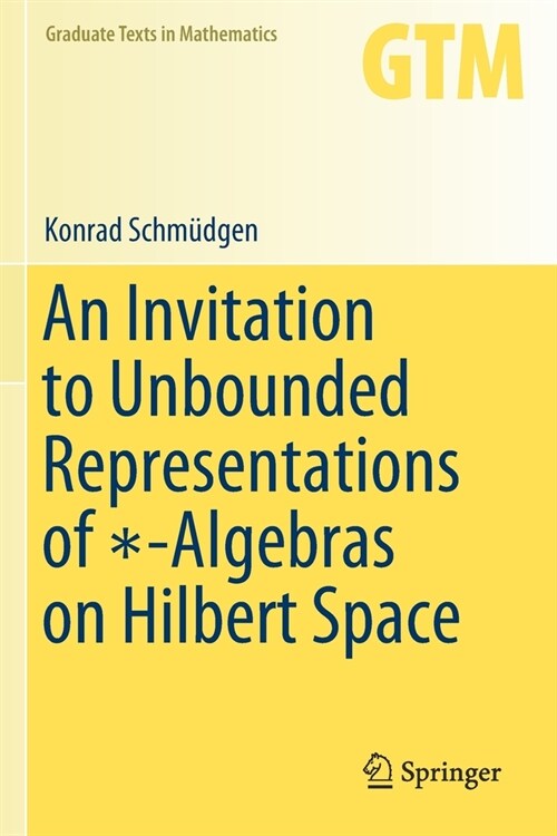 An Invitation to Unbounded Representations of ∗-Algebras on Hilbert Space (Paperback, 2020)