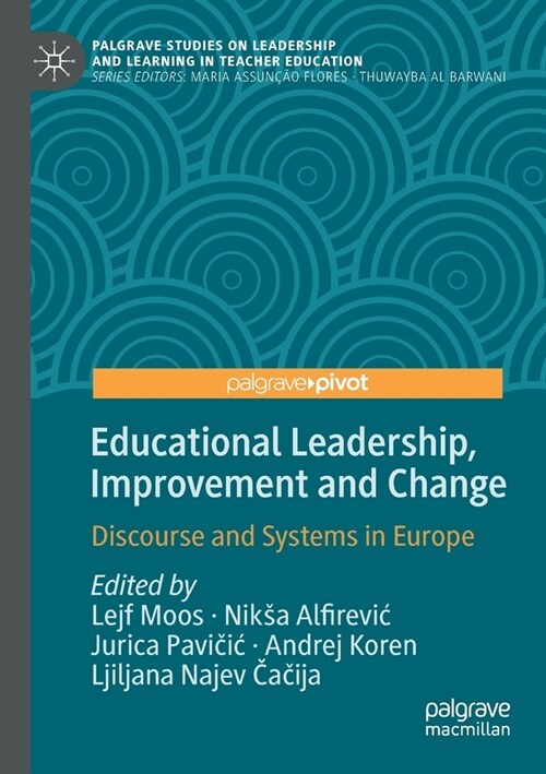 Educational Leadership, Improvement and Change: Discourse and Systems in Europe (Paperback, 2020)