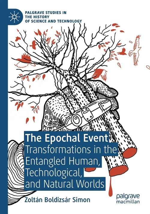 The Epochal Event: Transformations in the Entangled Human, Technological, and Natural Worlds (Paperback, 2020)