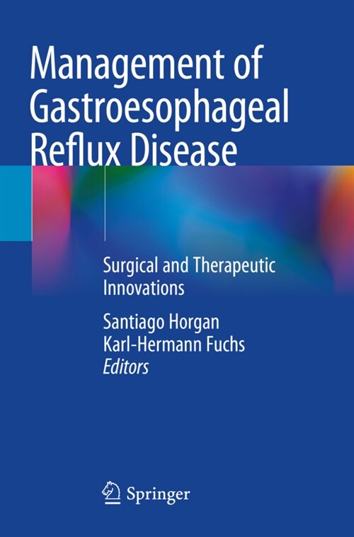 Management of Gastroesophageal Reflux Disease: Surgical and Therapeutic Innovations (Paperback, 2020)