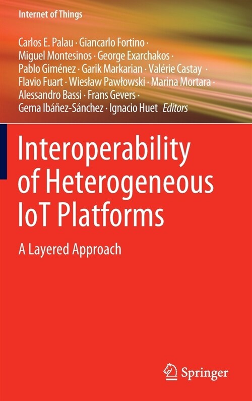 Interoperability of Heterogeneous Iot Platforms: A Layered Approach (Hardcover, 2021)