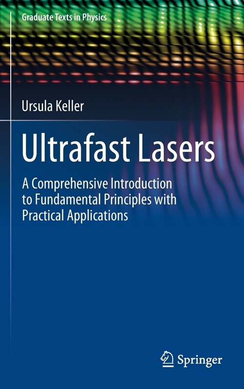 Ultrafast Lasers: A Comprehensive Introduction to Fundamental Principles with Practical Applications (Hardcover, 2021)