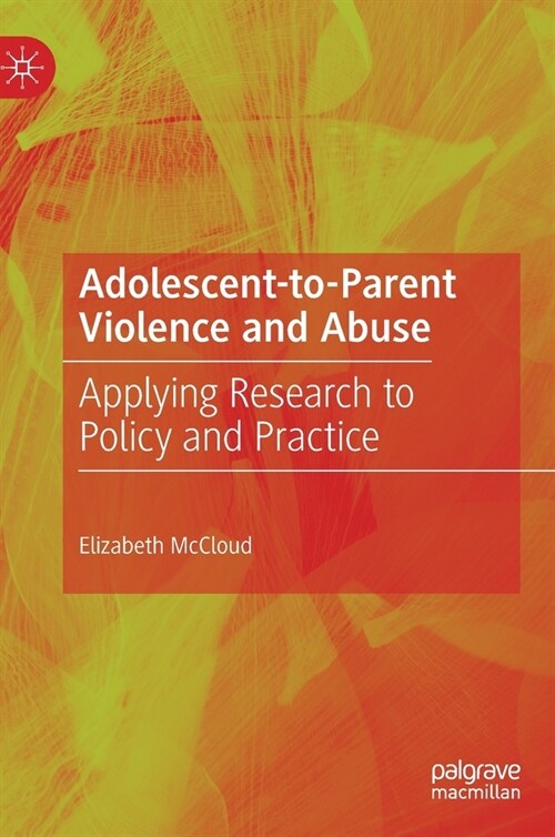 Adolescent-To-Parent Violence and Abuse: Applying Research to Policy and Practice (Hardcover, 2022)