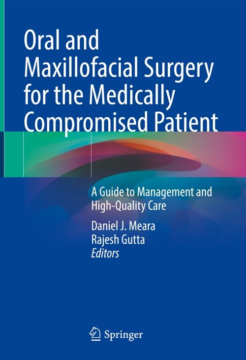 Oral and Maxillofacial Surgery for the Medically Compromised Patient: A Guide to Management and High-Quality Care (Hardcover, 2022)