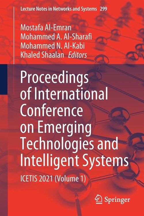 Proceedings of International Conference on Emerging Technologies and Intelligent Systems: Icetis 2021 (Volume 1) (Paperback, 2022)