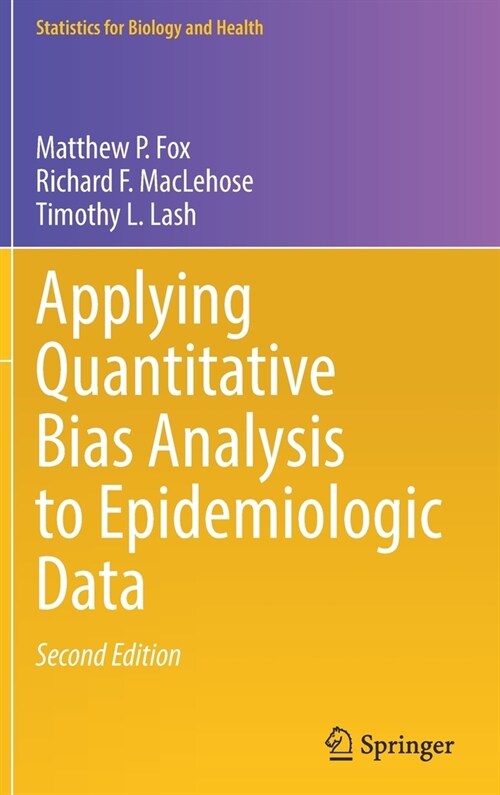 Applying Quantitative Bias Analysis to Epidemiologic Data (Hardcover, 2, 2021)