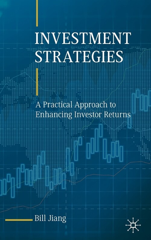 Investment Strategies: A Practical Approach to Enhancing Investor Returns (Hardcover, 2021)