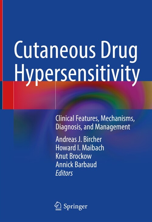 Cutaneous Drug Hypersensitivity: Clinical Features, Mechanisms, Diagnosis, and Management (Hardcover, 2022)