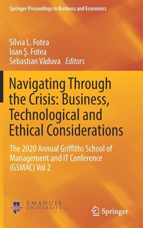 Navigating Through the Crisis: Business, Technological and Ethical Considerations: The 2020 Annual Griffiths School of Management and It Conference (G (Hardcover, 2021)