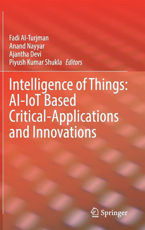 Intelligence of Things: AI-IoT Based Critical-Applications and Innovations (Hardcover)