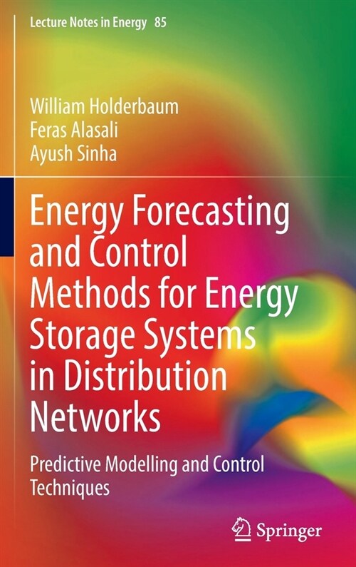 Energy Forecasting and Control Methods for Energy Storage Systems in Distribution Networks: Predictive Modelling and Control Techniques (Hardcover, 2022)