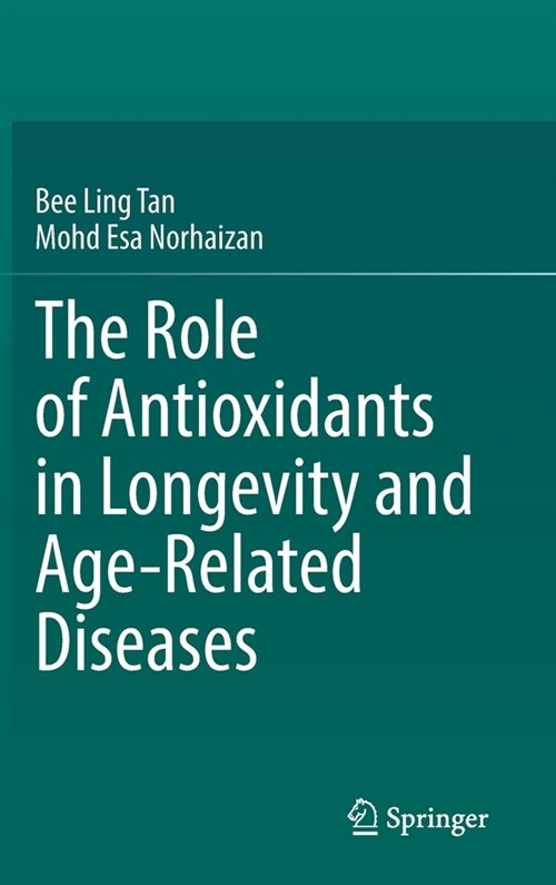 The Role of Antioxidants in Longevity and Age-Related Diseases (Hardcover)