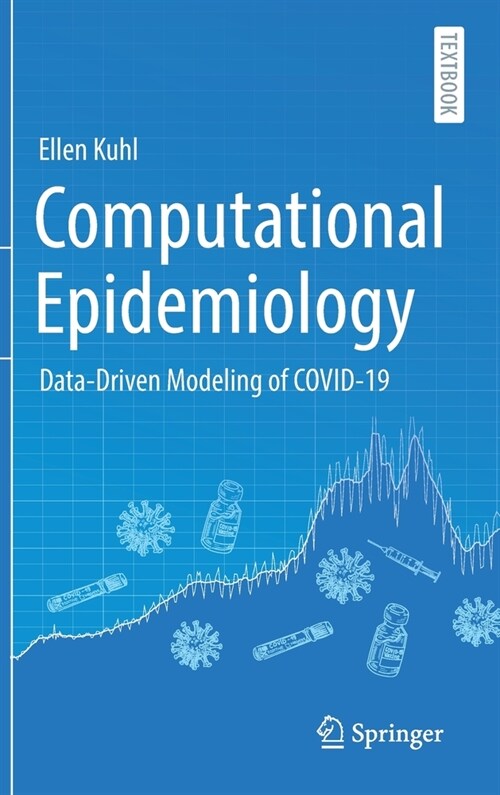 Computational Epidemiology: Data-Driven Modeling of Covid-19 (Hardcover, 2021)