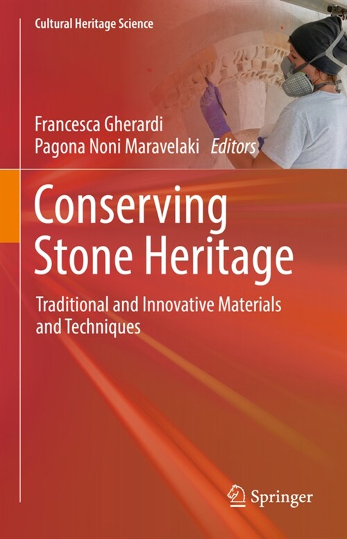Conserving Stone Heritage: Traditional and Innovative Materials and Techniques (Hardcover, 2022)