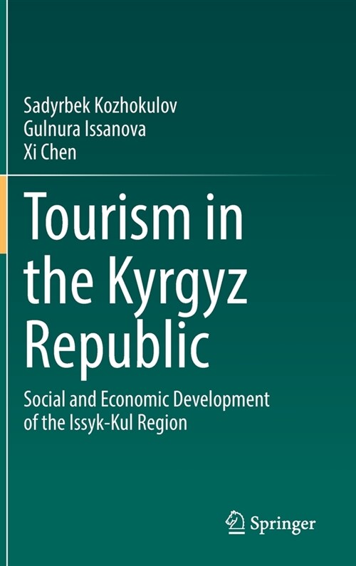 Tourism in the Kyrgyz Republic: Social and Economic Development of the Issyk-Kul Region (Hardcover, 2021)