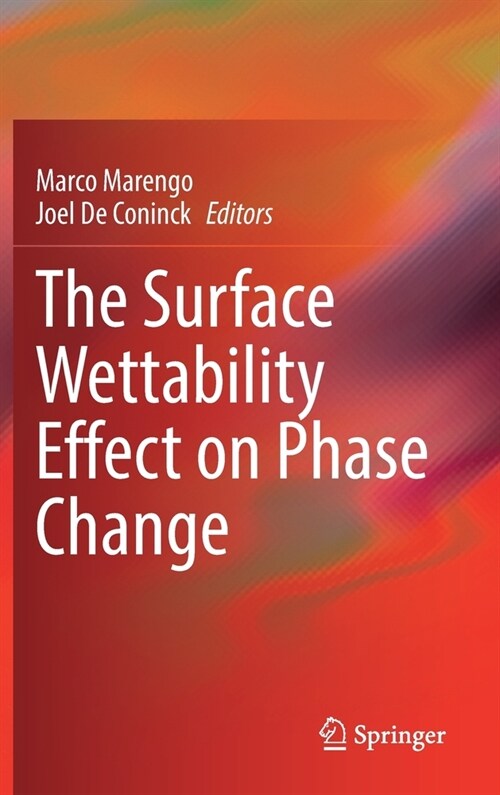 The Surface Wettability Effect on Phase Change (Hardcover)
