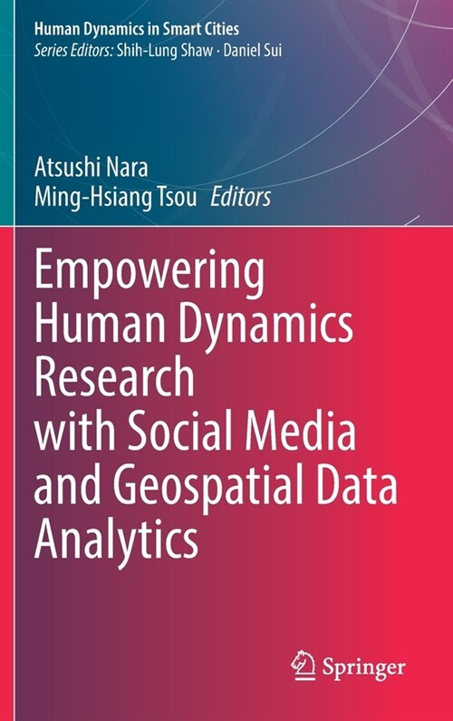 Empowering Human Dynamics Research with Social Media and Geospatial Data Analytics (Hardcover)