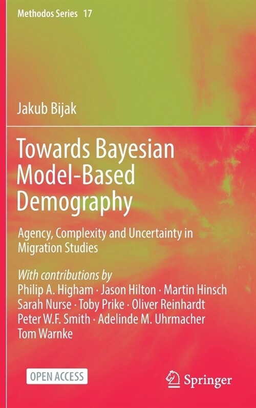 Towards Bayesian Model-Based Demography: Agency, Complexity and Uncertainty in Migration Studies (Hardcover, 2022)