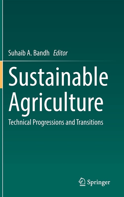 Sustainable Agriculture: Technical Progressions and Transitions (Hardcover, 2022)