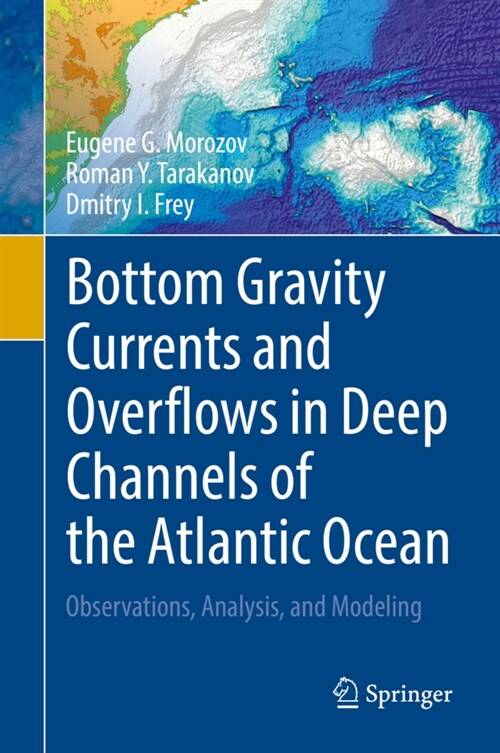 Bottom Gravity Currents and Overflows in Deep Channels of the Atlantic Ocean: Observations, Analysis, and Modeling (Hardcover, 2021)