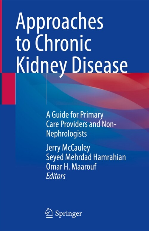 Approaches to Chronic Kidney Disease: A Guide for Primary Care Providers and Non-Nephrologists (Hardcover, 2022)