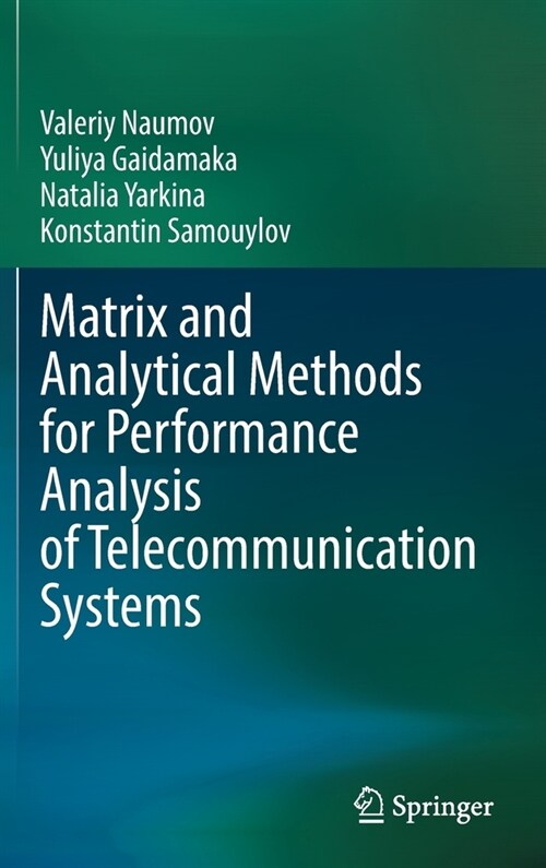 Matrix and Analytical Methods for Performance Analysis of Telecommunication Systems (Hardcover)