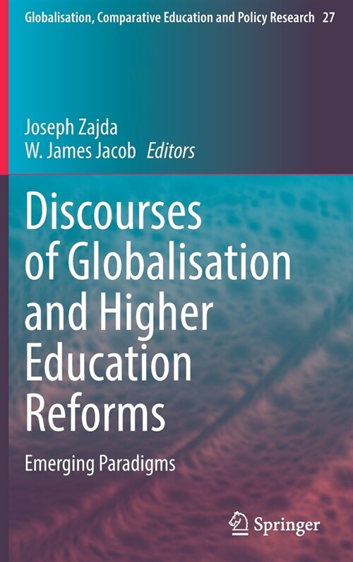 Discourses of Globalisation and Higher Education Reforms: Emerging Paradigms (Hardcover, 2021)