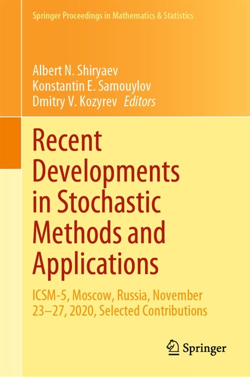 Recent Developments in Stochastic Methods and Applications: Icsm-5, Moscow, Russia, November 23-27, 2020, Selected Contributions (Hardcover, 2021)