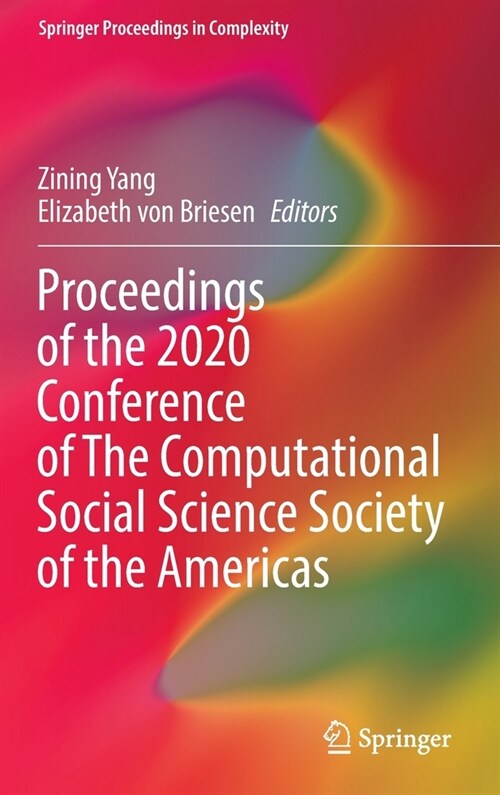Proceedings of the 2020 Conference of The Computational Social Science Society of the Americas (Hardcover)