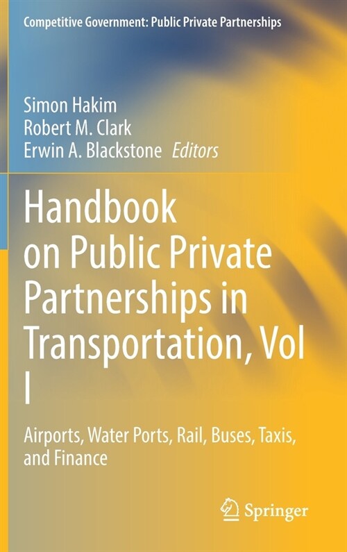 Handbook on Public Private Partnerships in Transportation, Vol I: Airports, Water Ports, Rail, Buses, Taxis, and Finance (Hardcover, 2021)