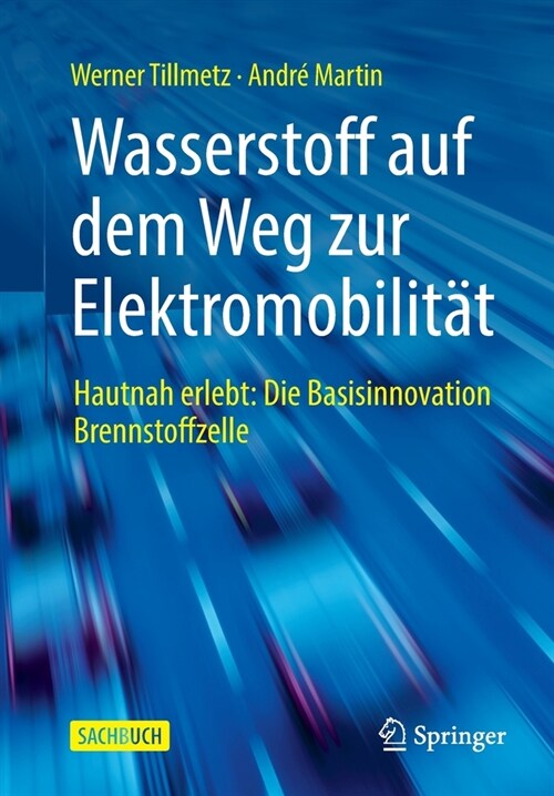 Wasserstoff Auf Dem Weg Zur Elektromobilit?: Hautnah Erlebt: Die Basisinnovation Brennstoffzelle (Paperback, 1. Aufl. 2021)