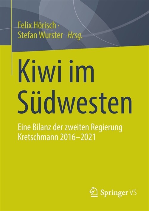 Kiwi Im S?westen: Eine Bilanz Der Zweiten Regierung Kretschmann 2016-2021 (Paperback, 1. Aufl. 2021)