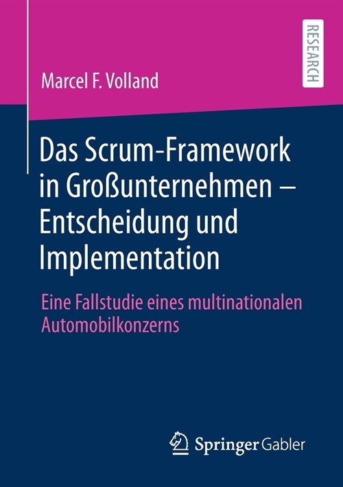 Das Scrum-Framework in Gro?nternehmen - Entscheidung Und Implementation: Eine Fallstudie Eines Multinationalen Automobilkonzerns (Paperback, 1. Aufl. 2021)