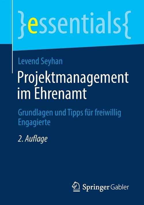 Projektmanagement Im Ehrenamt: Grundlagen Und Tipps F? Freiwillig Engagierte (Paperback, 2, 2. Aufl. 2021)