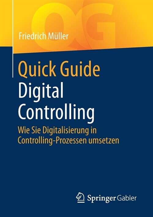 Quick Guide Digital Controlling: Wie Sie Digitalisierung in Controlling-Prozessen Umsetzen (Paperback, 1. Aufl. 2021)