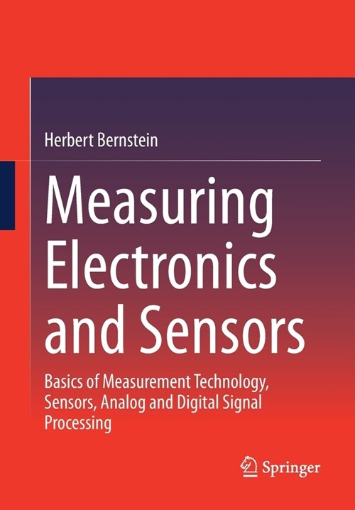 Measuring Electronics and Sensors: Basics of Measurement Technology, Sensors, Analog and Digital Signal Processing (Paperback, 2022)