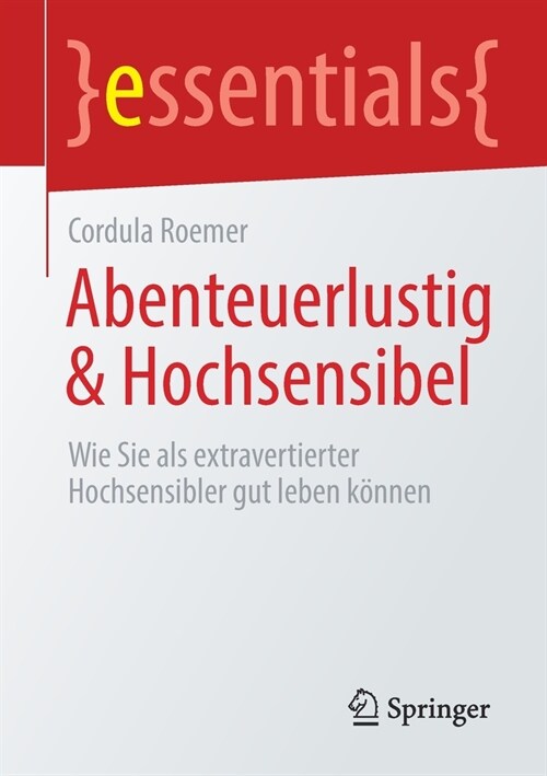 Abenteuerlustig & Hochsensibel: Wie Sie ALS Extravertierter Hochsensibler Gut Leben K?nen (Paperback, 1. Aufl. 2021)