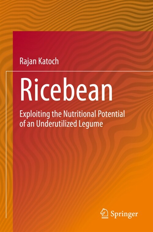 Ricebean: Exploiting the Nutritional Potential of an Underutilized Legume (Paperback, 2020)