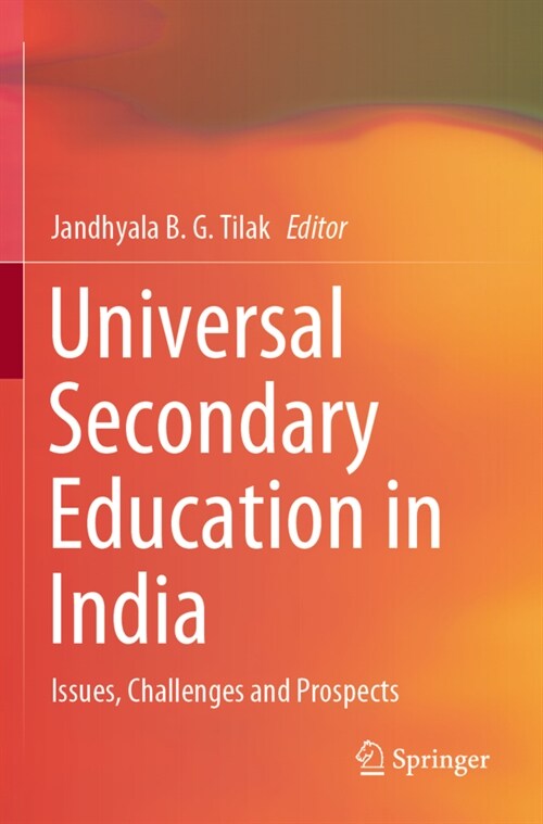 Universal Secondary Education in India: Issues, Challenges and Prospects (Paperback, 2020)