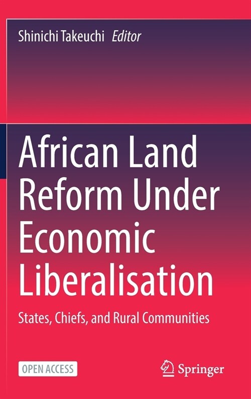 African Land Reform Under Economic Liberalisation: States, Chiefs, and Rural Communities (Hardcover, 2022)