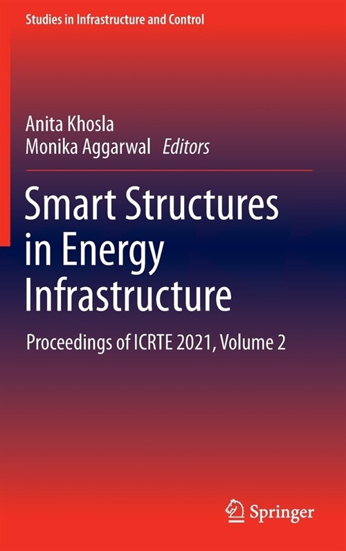 Smart Structures in Energy Infrastructure: Proceedings of Icrte 2021, Volume 2 (Hardcover, 2022)