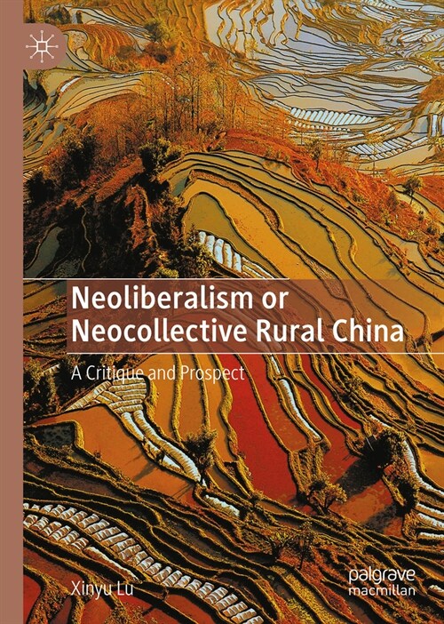 Neoliberalism or Neocollective Rural China: A Critique and Prospect (Hardcover, 2022)