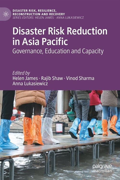 Disaster Risk Reduction in Asia Pacific: Governance, Education and Capacity (Hardcover, 2022)